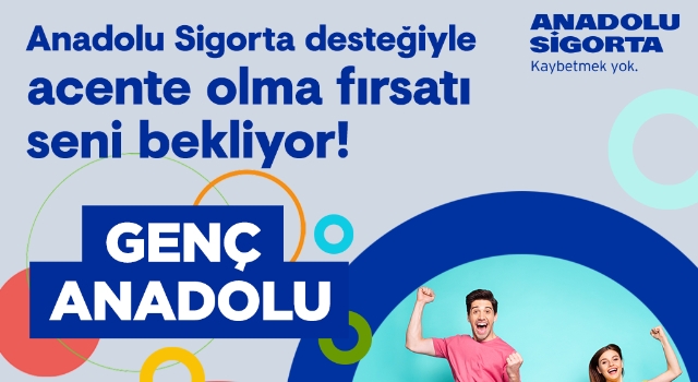 Anadolu Sigorta’dan Genç Anadolu Projesi