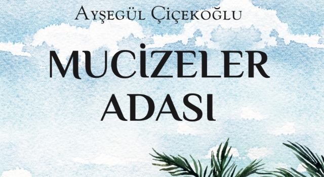 Ayşegül Çiçekoğlu’ndan umudun hikayesi