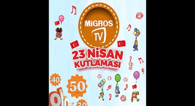 23 nisan coşkusu migros ile evlere geliyor