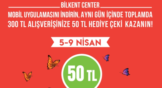 BİLKENT CENTER HARCADIKÇA KAZANDIRIYOR