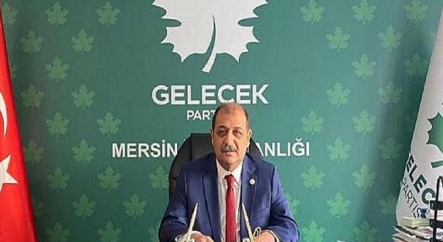 Gelecek Partisi Mersin İl Başkanı Karış, 1 Mayıs Emek ve Dayanışma Bayramını Kutladı