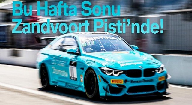 Borusan Otomotiv Motorsport GT4 Avrupa Serisi 3. Ayak Yarışları İçin Zandvoort’ta