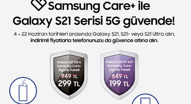 Galaxy S21 Serisi 5G akıllı telefon alanlara Samsung Care+ Sigorta Paketi’nde büyük indirim