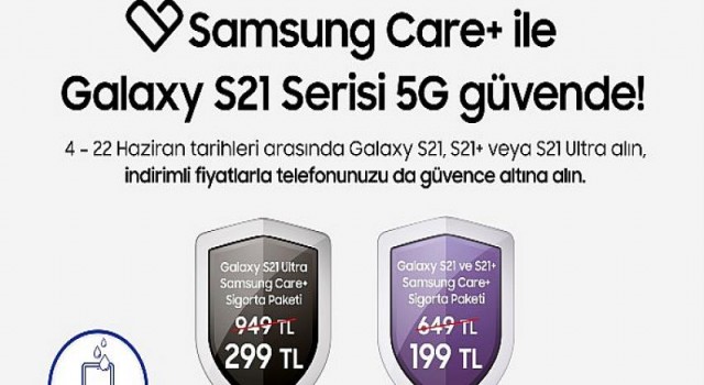 Galaxy S21 Serisi 5G akıllı telefon alanlara Samsung Care+ Sigorta Paketi’nde büyük indirim