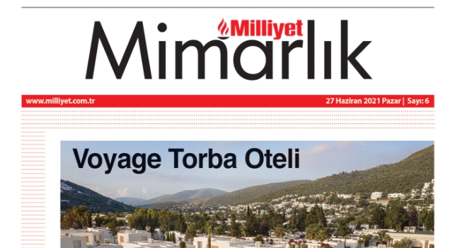 Milliyet Mimarlık dergisi sektördeki gelişmeleri mercek altına alıyor