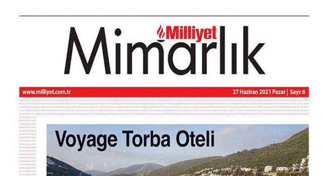 Milliyet Mimarlık dergisi sektördeki gelişmeleri mercek altına alıyor