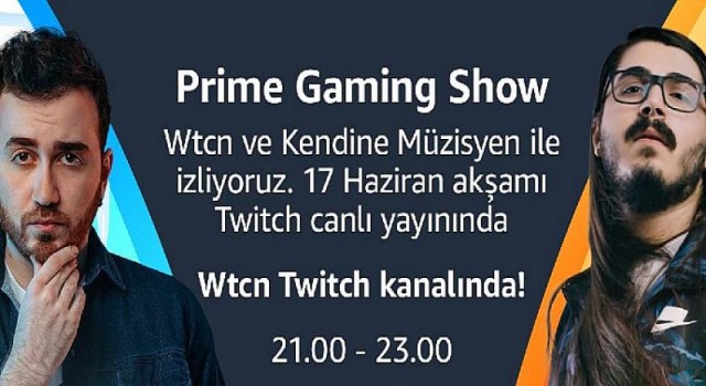 Türkiye’deki Amazon Prime üyeleri popüler Türk yayıncılarla Prime Gaming Show’da buluşuyor