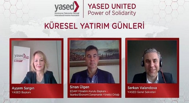 YASED Küresel Yatırım Günleri’nde dünyada ve Türkiye’de uluslararası doğrudan yatırımlardaki gelişmeler değerlendirildi