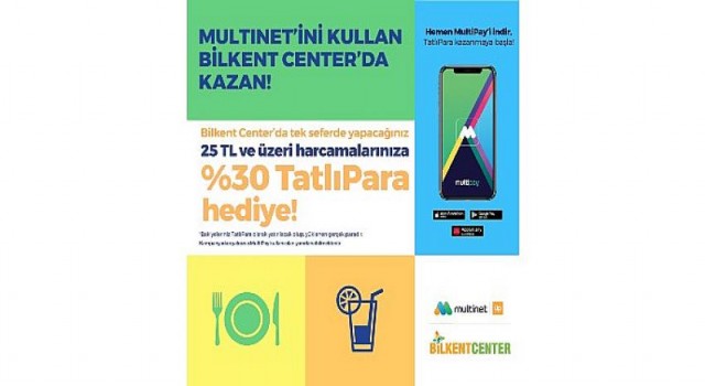 Multinet ile tatlı paracıklar bilkent center’da