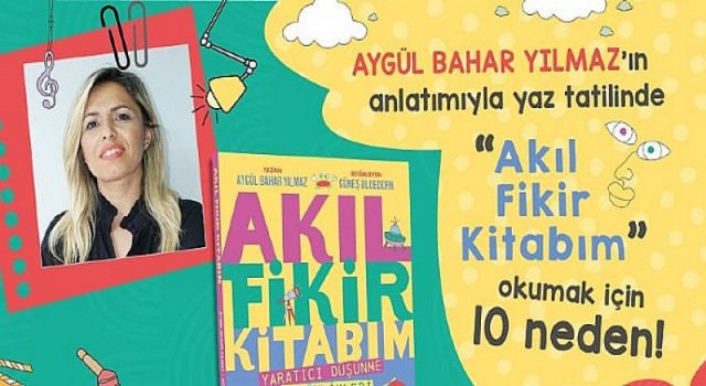 Yaz Tatilinde ’’Akıl Fikir Kitabım’’ okumak için 10 neden!