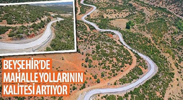 Konya Beyşehir’de Mahalle Yollarının Kalitesi Artıyor