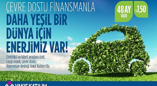 Vakıf Katılım’dan doğa dostu araç finansmanı