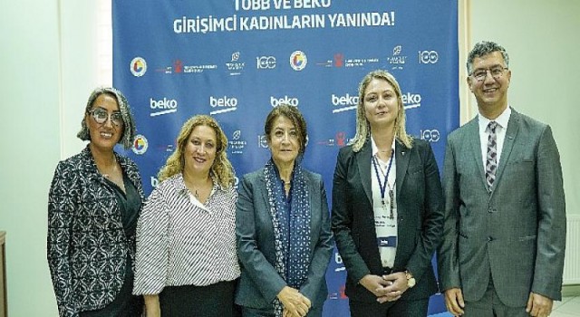 TOBB ve Beko Girişimci Kadınların Yanında Olmayı Sürdürüyor