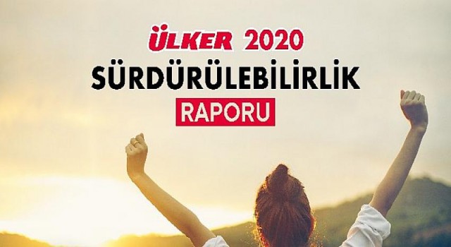 Ülker, 6. Sürdürülebilirlik Raporu’nu yayımladı