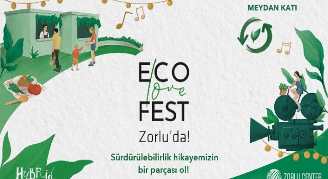 İyi yaşam tutkunları Zorlu Center ‘Eco Love Fest’te buluşuyor, 8-17 Ekim