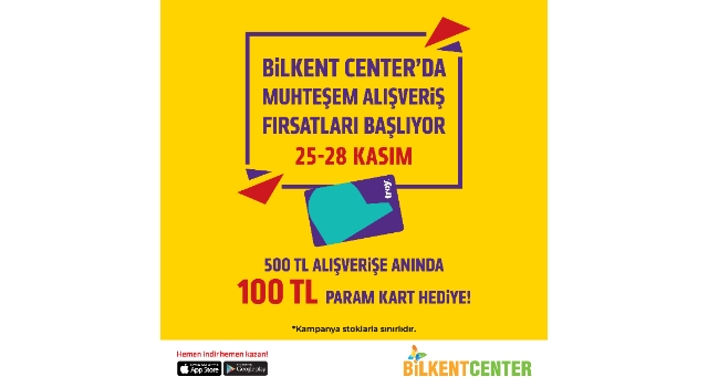 BİLKENT CENTER’DA MUHTEŞEM KASIM FIRSATINI  KAÇIRMAYIN!