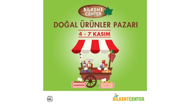 DOĞAL ÜRÜNLERİN ADRESİ BİLKENT CENTER