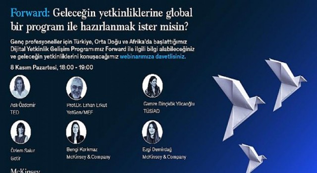 McKinsey & Company, kariyerlerinin ilk yıllarındaki genç profesyoneller için dijital gelişim programı Forward’ı Türkiye, Orta Doğu ve Afrika’da başlatıyor