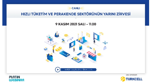 TURKCELL SPONSORLUĞUNDA HIZLI TÜKETİM VE PERAKENDE SEKTÖRÜNÜN YARINI ZİRVESİ GERÇEKLEŞECEK