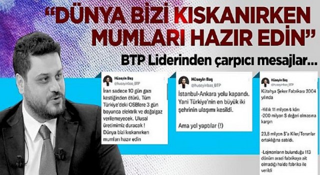 Hüseyin Baş: “Dünya bizi kıskanırken mumları hazır edin”