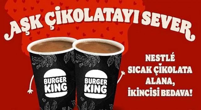 Burger King Sevgililer Günü’nde Nestlé Sıcak Çikolata ile Kalpleri Isıtıyor