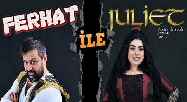 Ferhat İle Juliet Gölcük’te Sahneye Çıkıyor