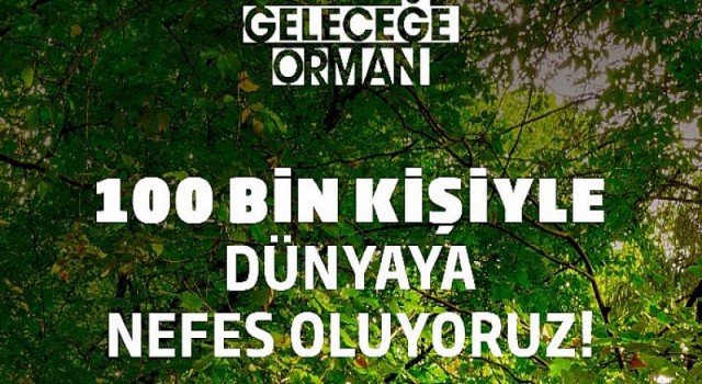 İş Bankası’nın “Geleceğe Orman” uygulaması 100 bin katılımcıya ulaştı