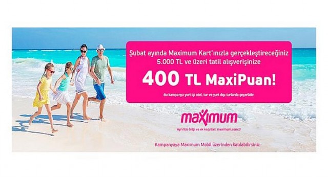 Tatilbudur’dan Maximum Kart İle Yapılan Rezervasyonlara 400 Tl Maxipuan Hediye