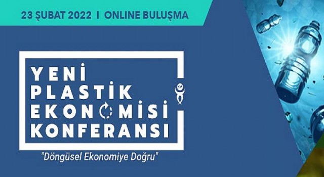 ‘Uluslararası 2.Yeni Plastik Ekonomisi Konferansı’nda plastik atık azaltılması masaya yatırıldı