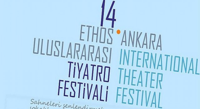 14. Ethos Ankara Uluslararası Tiyatro Festivali Başlıyor