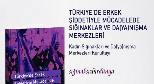 Kadın Sığınakları ve Da(ya)nışma Merkezleri Kurultayı Bileşenleri - Türkiye’de Erkek Şiddetiyle Mücadelede Sığınaklar ve Da(ya)nışma Merkezleri izleme raporu