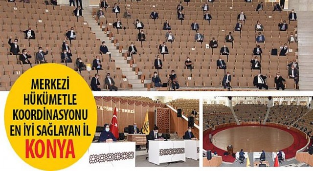 “Konya, Merkezi Hükümetle Koordinasyonu En İyi Sağlayan İl Oldu”