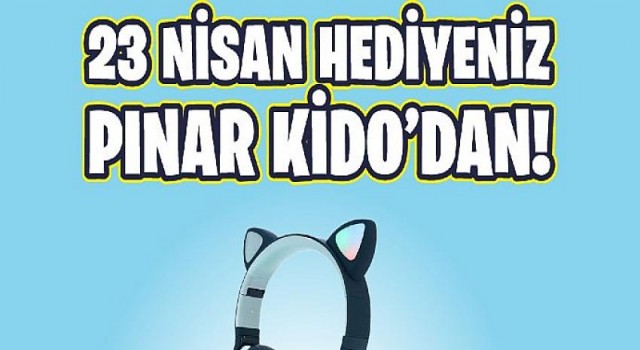 23 Nisan hediyesi Pınar Kido’dan