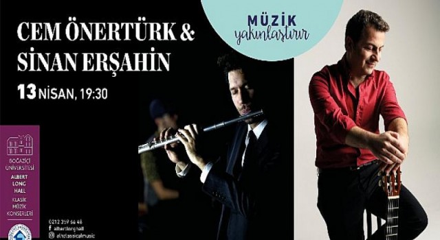 Boğaziçi Üniversitesi Albert Long Hall Klasik Müzik Konserleri’e 13 Nisan’da flüt-gitar ikilisi konuk oluyor