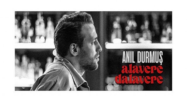 Anıl Durmuş’un Yeni Şarkısı Yayında: “Alavere Dalavere”