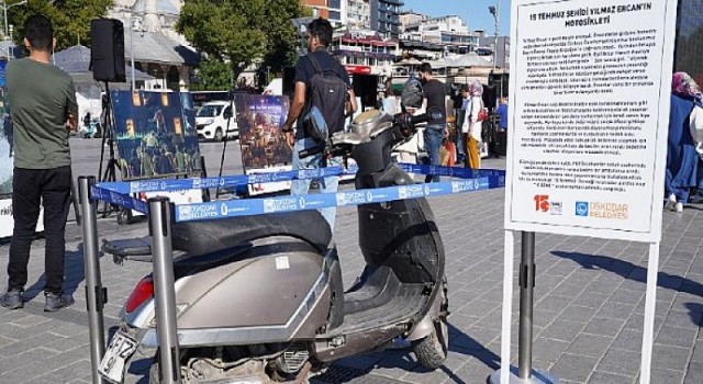 Şehit Yılmaz Ercan’ın 15 Temmuz Gecesine damga vuran motosikleti Üsküdar’da sergileniyor