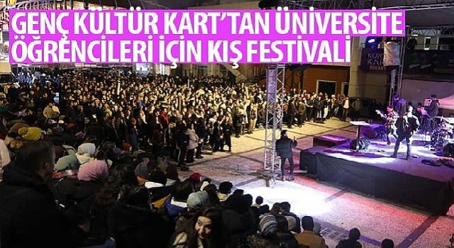 Genç Kültür Kart&#39;tan Üniversite Öğrencileri İçin Kış Festivali