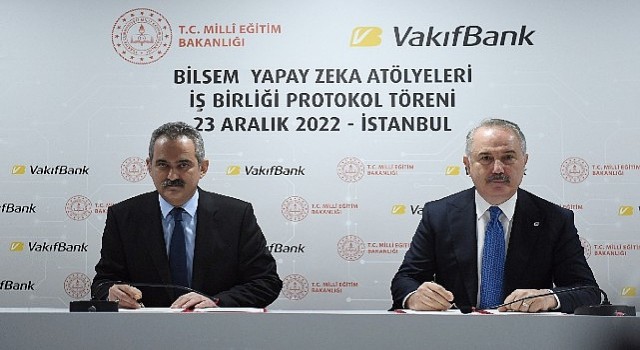 VakıfBank ve MEB&#39;den BİLSEM protokolü: &apos;Yeni açılacak 15 yapay zekâ atölyesi ile VakıfBank 69 atölyeye ulaşacak&#39;