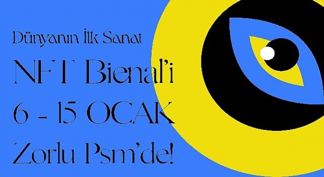 Zorlu PSM Dünyanın İlk NFT Bienal&#39;ine Ev Sahipliği Yapıyor!