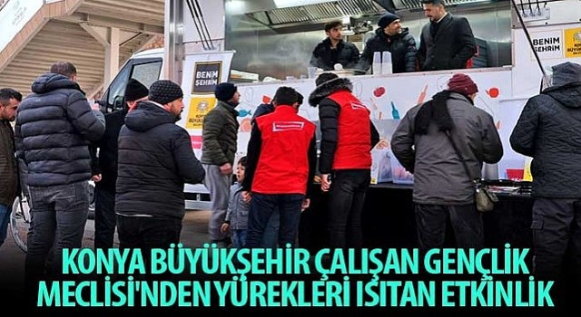 Konya Büyükşehir Çalışan Gençlik Meclisi&#39;nden Yürekleri Isıtan Etkinlik