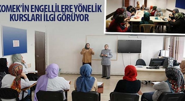 KOMEKin Engellilere Yönelik Kursları İlgi Görüyor