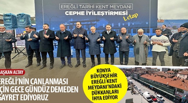 Konya Büyükşehir Ereğli Kent Meydanı ndaki Dükkanları İhya Ediyor