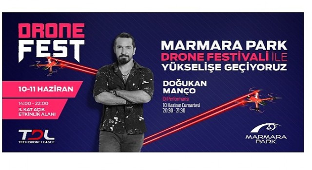 Drone Fest 10-11 Haziran da Marmara Park AVMde