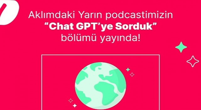 Yemeksepetinin Podcast Serisi Aklımdaki Yarında Sıra Dışı Bir Konuk: ChatGPT