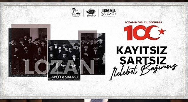 Başkan İsmail Yetişkin: ”Lozanın 100. yılı kutlu olsun”