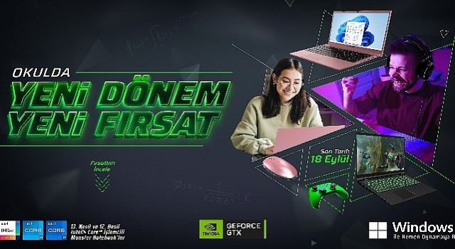 “Okulda Yeni Dönem Yeni Fırsat” Monster Notebooklu olmanın tam zamanı!