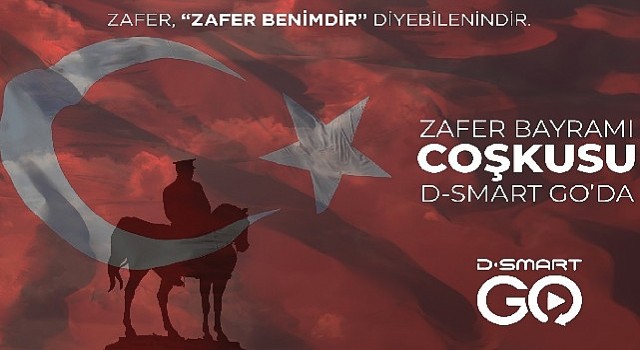 Zafer Bayramı coşkusu D-Smart GOda