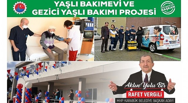 Başkan Vergiliden Yaşlı Bakımevi ve Gezici Yaşlı Bakımı Projesi