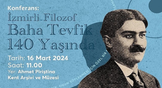 İzmirli filozof Baha Tevfik APİKAMda anılacak