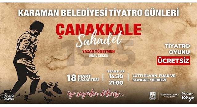 Karaman Belediyesi, Çanakkale Zaferinin 109. Yılı münasebetiyle 18 Martta ücretsiz tiyatro etkinliği düzenliyor